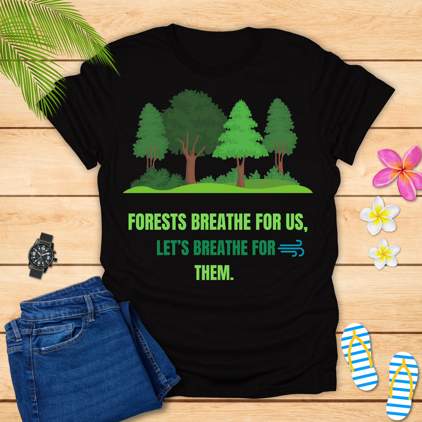 Forests Breathe For Us T-Shirt
