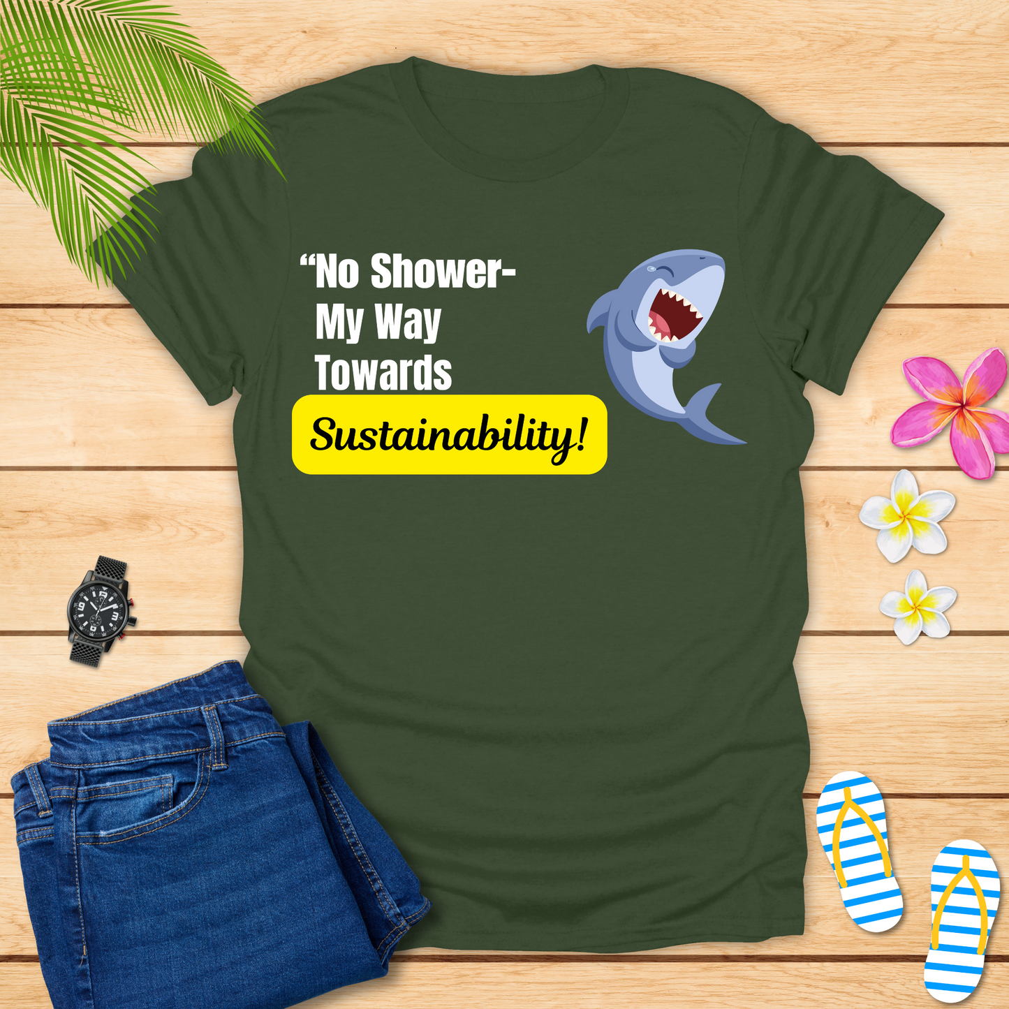 No Shower My Way Towards Sustainability T-Shirt