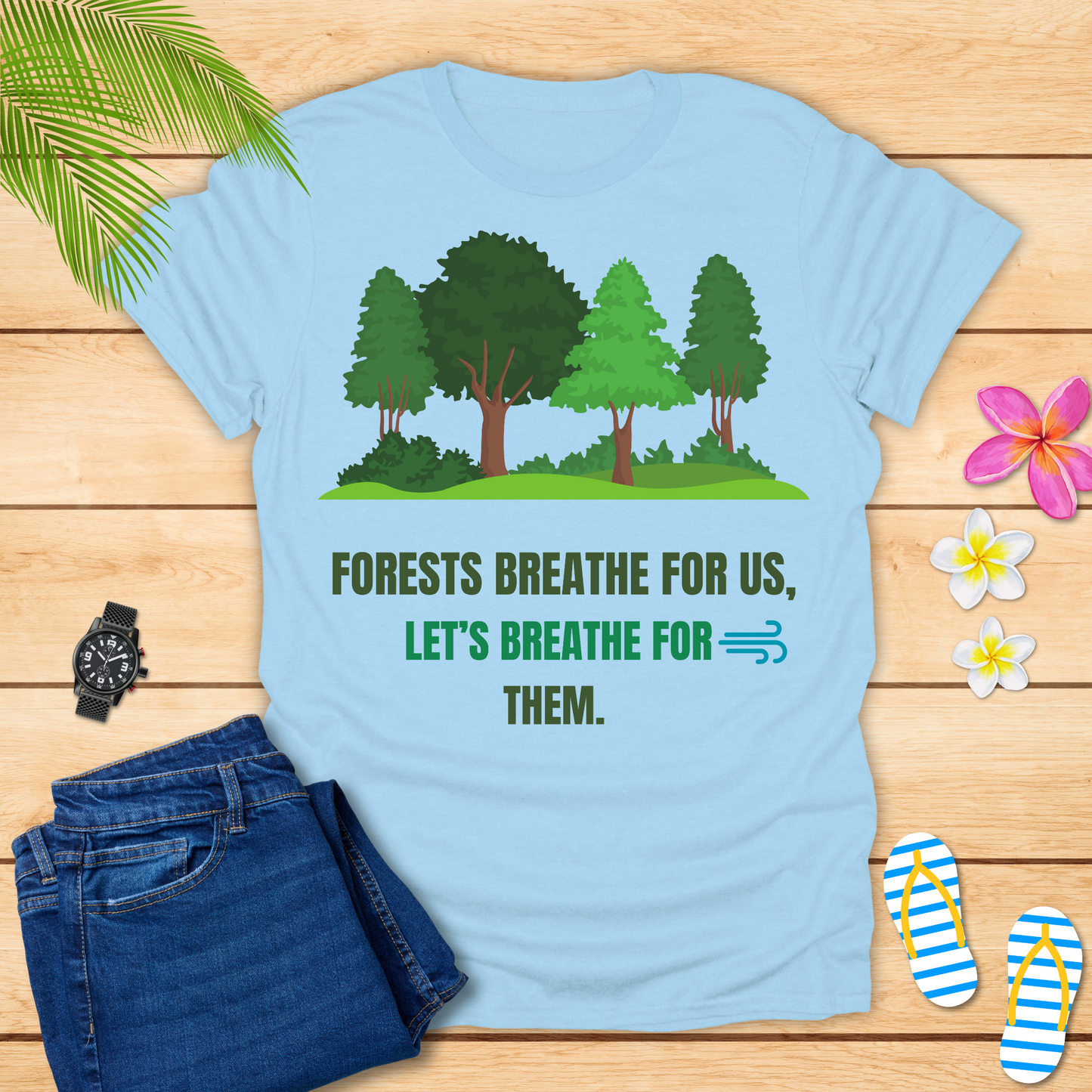 Forests Breathe For Us T-Shirt
