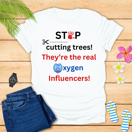 Stop Cutting Trees T-Shirt