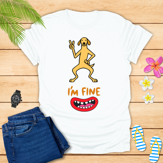 I'm Fine T-Shirt