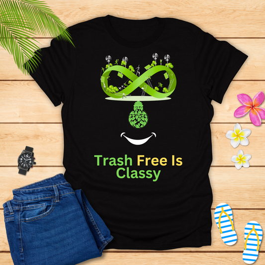 Trash Free Is Classy T-Shirt