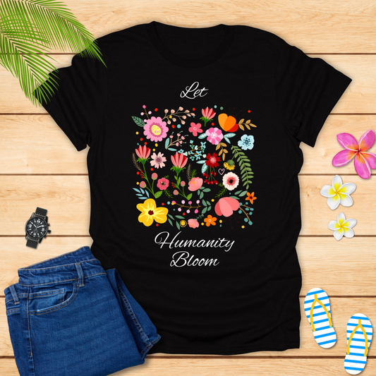 Let Humanity Bloom T-Shirt