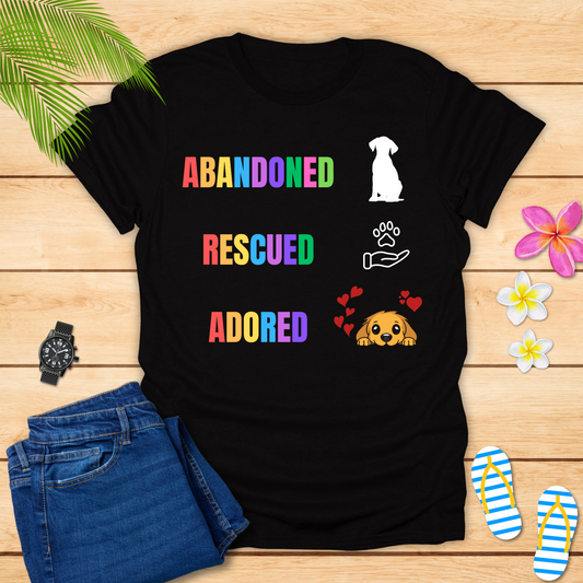 Abandoned..Rescued..Adored T-Shirt
