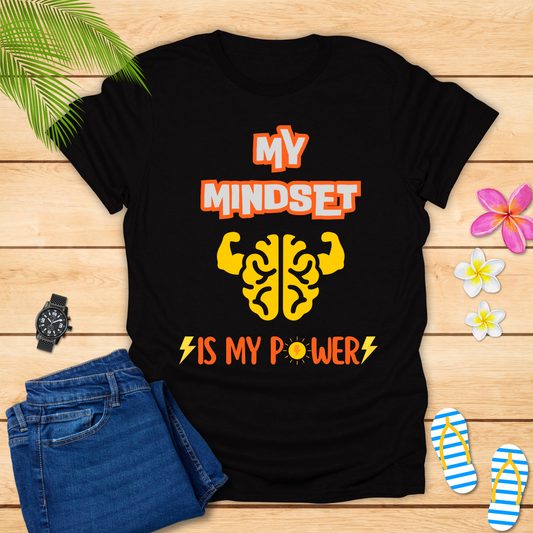 My Mindset Is My Power T-Shirt