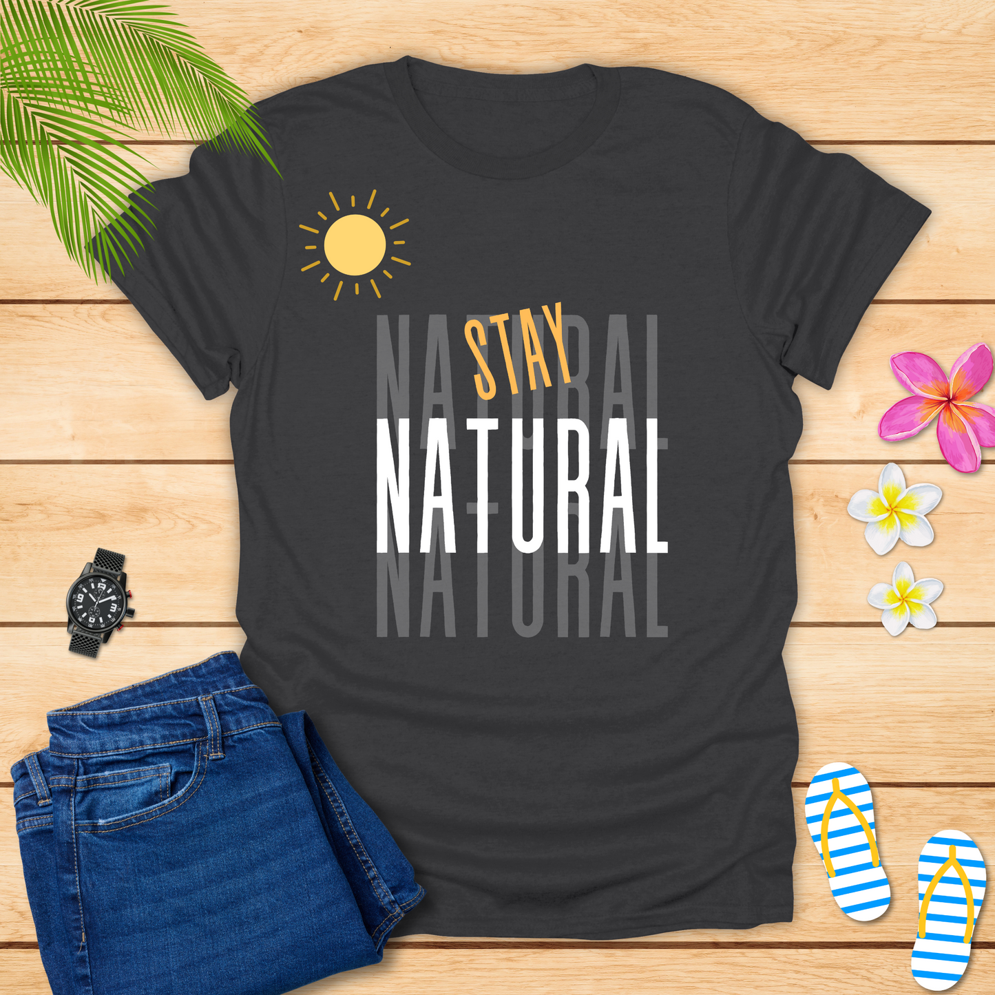 Stay Natural T-Shirt