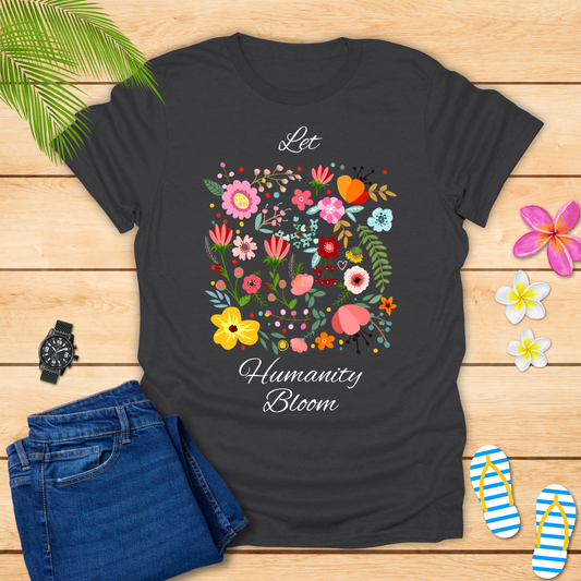 Let Humanity Bloom T-Shirt
