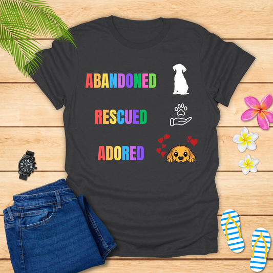Abandoned..Rescued..Adored T-Shirt