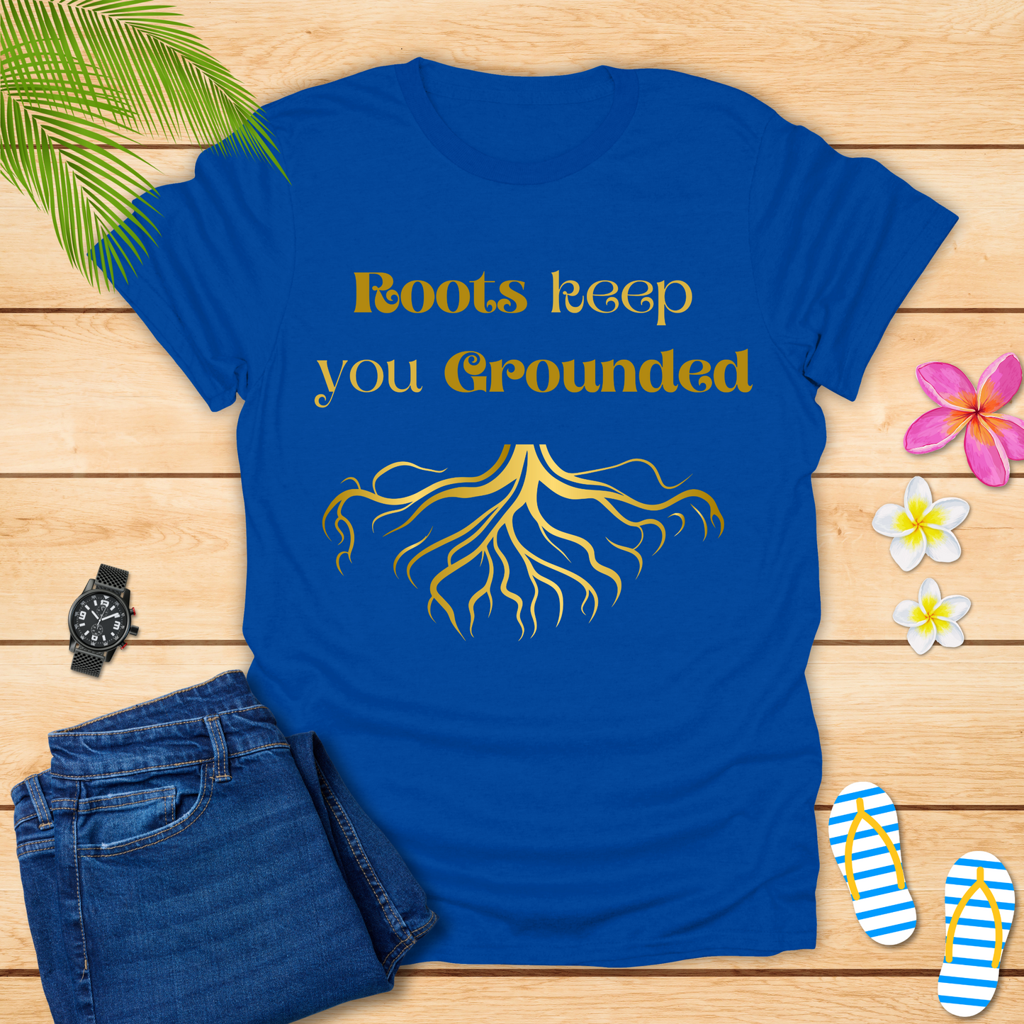 Roots Keep You Grounded T-Shirt