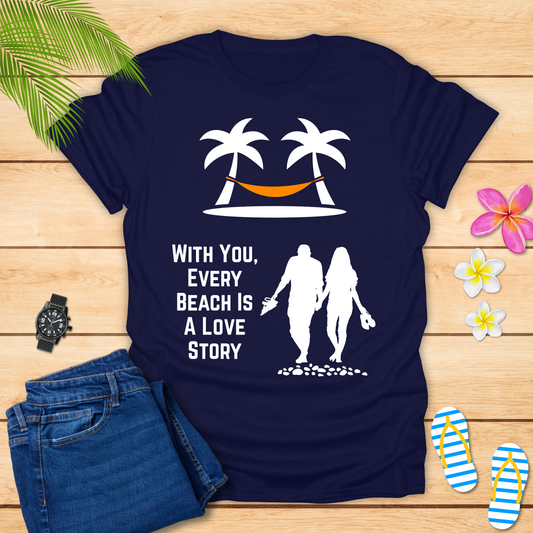 Every Beach Is A Love Story T-Shirt